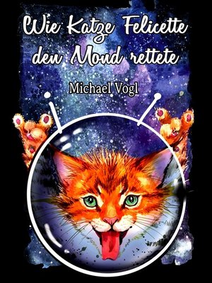 cover image of Wie Katze Felicette den Mond rettete